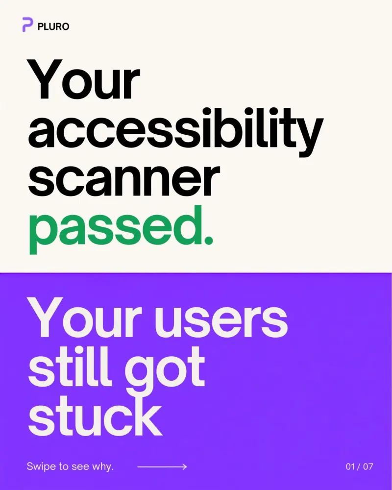 Your accessibility scanner passed. Your users still got stuck.
